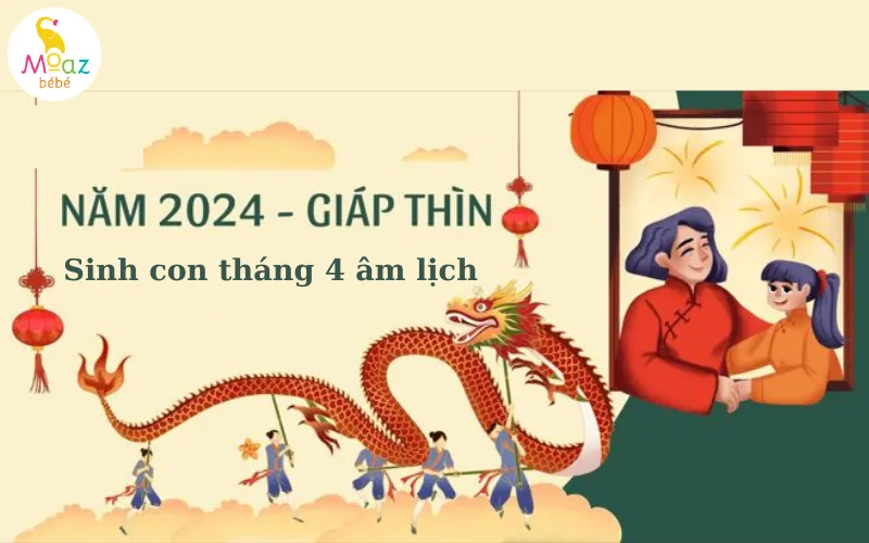 Sinh con 2024 vào tháng 4 âm lịch mang lại tài vận, phúc khí cho con cả đời