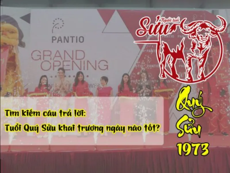 Tìm kiếm câu trả lời: Tuổi Quý Sửu khai trương ngày nào tốt?