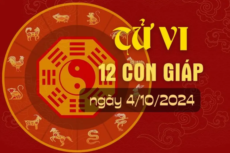 Tử vi 12 con giáp ngày 4/10/2024